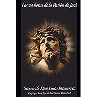 Las 24 horas de la pasión de Jesús (Spanish Edition)
