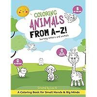 Coloring Animals from A-Z: Learning Letters & Animals — A Coloring Book for Small Hands & Big Minds Coloring Animals from A-Z: Learning Letters & Animals — A Coloring Book for Small Hands & Big Minds Paperback