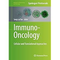 Immuno-Oncology: Cellular and Translational Approaches (Methods in Pharmacology and Toxicology) Immuno-Oncology: Cellular and Translational Approaches (Methods in Pharmacology and Toxicology) Hardcover Paperback