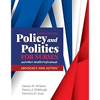 Policy and Politics for Nurses and Other Health Professionals: Advocacy and Action: Advocacy and Action Policy and Politics for Nurses and Other Health Professionals: Advocacy and Action: Advocacy and Action Paperback eTextbook
