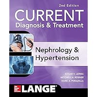 CURRENT Diagnosis & Treatment Nephrology & Hypertension, 2nd Edition (Current Diagnosis and Treatment in Nephrology and Hypertension)