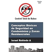 Conceptos Básicos de Seguridad en Condominios y Zonas Residenciales (Spanish Edition) Conceptos Básicos de Seguridad en Condominios y Zonas Residenciales (Spanish Edition) Paperback