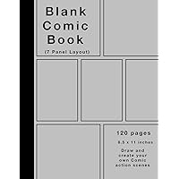 Blank Comic Book: 120 pages, 7 panel, Silver cover, White Paper, Draw your own Comics Blank Comic Book: 120 pages, 7 panel, Silver cover, White Paper, Draw your own Comics Paperback