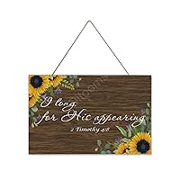 Rustic Wooden Plaque Sunflower Sign 2 Timothy 4:8 I Long for His Appearing apricot C 3 Wooden Art 25x40cm Room Decoration Made in USA