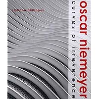 Oscar Niemeyer: Curves of Irreverence Oscar Niemeyer: Curves of Irreverence Hardcover