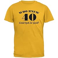 Old Glory Who Knew 40 Could Look So Good Gold Adult T-Shirt - Large