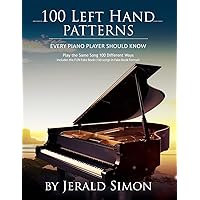 100 Left Hand Patterns Every Piano Player Should Know: Play the Same Song 100 Different Ways (Essential Piano Exercises Every Piano Player Should Know by Jerald Simon) 100 Left Hand Patterns Every Piano Player Should Know: Play the Same Song 100 Different Ways (Essential Piano Exercises Every Piano Player Should Know by Jerald Simon) Paperback