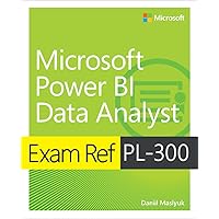 Exam Ref PL-300 Power BI Data Analyst Exam Ref PL-300 Power BI Data Analyst Paperback Kindle