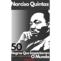 50 NEGROS QUE IMPACTARAM O MUNDO - Narciso Quintas: Superando os complexos da cor da pele (Portuguese Edition) 50 NEGROS QUE IMPACTARAM O MUNDO - Narciso Quintas: Superando os complexos da cor da pele (Portuguese Edition) Hardcover Paperback