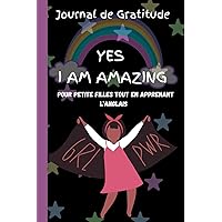 Journal de Gratitude Pour Petite Fille En Anglais et Français. Carnet Quotidien de 120 Pages pour exprimer Tes Gratitudes. (French Edition)