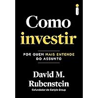 Como investir: Por quem mais entende do assunto (Portuguese Edition) Como investir: Por quem mais entende do assunto (Portuguese Edition) Kindle Paperback