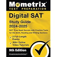 Digital SAT Study Guide 2024-2025: 3 Full-Length Exams, 200+ Online Video Tutorials, SAT Prep Book Secrets with Practice Tests for the Math, Reading and Writing Sections [9th Edition]: [9th Edition] Digital SAT Study Guide 2024-2025: 3 Full-Length Exams, 200+ Online Video Tutorials, SAT Prep Book Secrets with Practice Tests for the Math, Reading and Writing Sections [9th Edition]: [9th Edition] Paperback