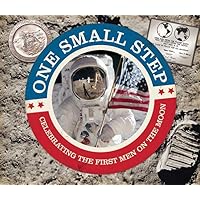 One Small Step: Celebrating the First Men On the Moon One Small Step: Celebrating the First Men On the Moon Hardcover