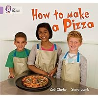 How to Make a Pizza: Band 00/Lilac (Collins Big Cat) How to Make a Pizza: Band 00/Lilac (Collins Big Cat) Paperback