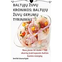 BaltŲjŲ ZuvŲ Kronikos: BaltŲjŲ ZuvŲ GerumŲ Tyrinimas (Lithuanian Edition)