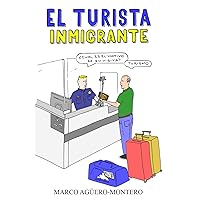 El Turista Inmigrante (Spanish Edition) El Turista Inmigrante (Spanish Edition) Paperback