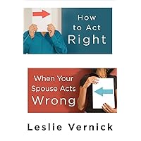 How to Act Right When Your Spouse Acts Wrong How to Act Right When Your Spouse Acts Wrong Paperback Kindle Audible Audiobook Audio CD