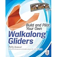 Build and Pilot Your Own Walkalong Gliders (Build Your Own) Build and Pilot Your Own Walkalong Gliders (Build Your Own) Paperback