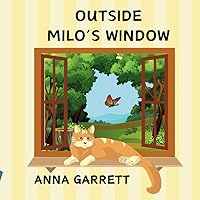 Outside Milo's Window: A Brave Cat's Journey into the World Outside Milo's Window: A Brave Cat's Journey into the World Paperback