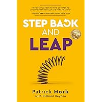 Step Back and LEAP: 9 Keys to Unlock your Life and Make Change Happen Step Back and LEAP: 9 Keys to Unlock your Life and Make Change Happen Paperback Kindle Hardcover