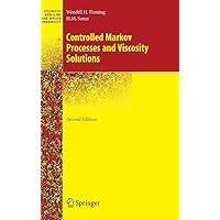 Controlled Markov Processes and Viscosity Solutions (Stochastic Modelling and Applied Probability, 25) Controlled Markov Processes and Viscosity Solutions (Stochastic Modelling and Applied Probability, 25) Hardcover Kindle Paperback