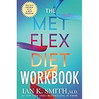 The MET FLEX DIET Workbook: Your Daily Companion to the 6-Week Program The MET FLEX DIET Workbook: Your Daily Companion to the 6-Week Program Paperback Kindle