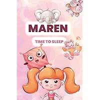 Maren, time to sleep!: Adorable and cute illustrated book for kids and babies named Maren before bedtime (YourNameBook, time to sleep!) Maren, time to sleep!: Adorable and cute illustrated book for kids and babies named Maren before bedtime (YourNameBook, time to sleep!) Paperback