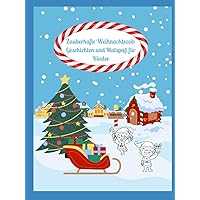 Zauberhafte Weihnachten: Geschichten und Malspaß für Kinder (German Edition)