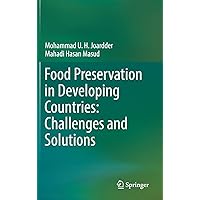 Food Preservation in Developing Countries: Challenges and Solutions Food Preservation in Developing Countries: Challenges and Solutions Hardcover Kindle