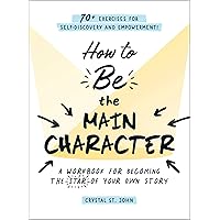 How to Be the Main Character: A Workbook for Becoming the Star of Your Own Story How to Be the Main Character: A Workbook for Becoming the Star of Your Own Story Paperback Audible Audiobook Audio CD