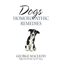 Dogs: Homoeopathic Remedies Dogs: Homoeopathic Remedies Kindle Paperback