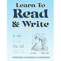 Learn To Read and Write Workbook 1: A Natural Approach to Learning Phonics, Sight Words, and Handwriting for Beginners Learn To Read and Write Workbook 1: A Natural Approach to Learning Phonics, Sight Words, and Handwriting for Beginners Paperback