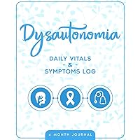 Dysautonomia Daily Vitals & Symptoms Log Dysautonomia Daily Vitals & Symptoms Log Paperback