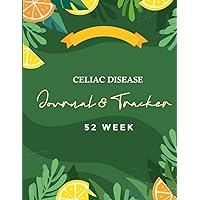 Celiac Disease Journal & Symptoms Tracker: A 52 Week Detailed Daily Pain Assessment Diary, Mood Tracker, Medication Log book for Digestive Disorder