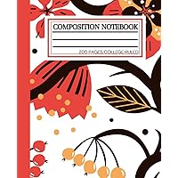 Flower Composition Notebook College Ruled: Adorable Flower Composition Notebook College Ruled, Floral Blossom Composition Notebook, Flower Composition ... for Girls, 200 7.5 x 9.25 College Ruled Pages