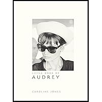 Little Book of Audrey Hepburn: New Edition (Little Books of Fashion, 4) Little Book of Audrey Hepburn: New Edition (Little Books of Fashion, 4) Hardcover