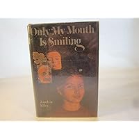 Only My Mouth Is Smiling Only My Mouth Is Smiling Hardcover Mass Market Paperback