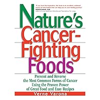Nature's Cancer Fighting Foods Nature's Cancer Fighting Foods Paperback Hardcover