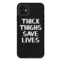 Thick Thighs Save Lives Microfiber Case Shockproof Phone Case Cover Print Phone Cover for iPhone 11