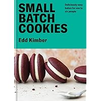 Small Batch Cookies: Deliciously easy bakes for one to six people Small Batch Cookies: Deliciously easy bakes for one to six people Hardcover Kindle