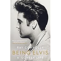 Being Elvis: A Lonely Life Being Elvis: A Lonely Life Paperback Kindle Audible Audiobook Hardcover Audio CD