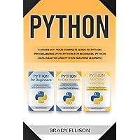 Python: 3 books in 1- Your complete guide to python programming with Python for Beginners, Python Data Analysis and Python Machine Learning (Programming Languages for Beginners)