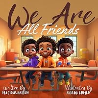 We Are All Friends: A School-aged Tale About Friendship
