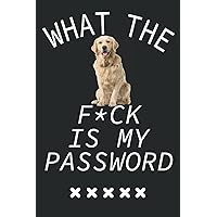 What The F*CK Is My Password, Golden Retriever: 6 x9 , 120 PAGES Premium Password Book, Password Book with Tabs, Password Book Alphabetical with ... ... Record Book, Internet Password Organizer