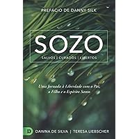 SOZO Salvos Curados Libertos: Uma Jornada à Liberdade com o Pai, o Filho e o Espírito Santo (Portuguese Edition)