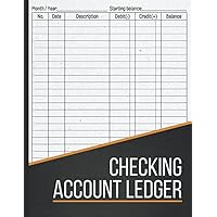 Checking Account Ledger: Payment Record Notebook / Check and Debit Card Register / Bank Transaction and Balance Log Book / Ledgers for Personal or Business Finance / Checkbook Balancing Tracker Checking Account Ledger: Payment Record Notebook / Check and Debit Card Register / Bank Transaction and Balance Log Book / Ledgers for Personal or Business Finance / Checkbook Balancing Tracker Paperback