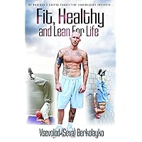 Fit, Healthy and Lean For Life: No Gym Required Fit, Healthy and Lean For Life: No Gym Required Paperback Kindle