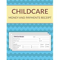 Child Care Money and Payments receipt: Receipts Organizer for Child Care Services and Babysitting, Ultimate Payment Receipt for Child Care, Receipt book for Child care service money