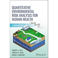 Quantitative Environmental Risk Analysis for Human Health Quantitative Environmental Risk Analysis for Human Health Kindle Hardcover