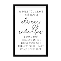 Rustic Wood Sign Before You Leave This House Always Remember I Love You I Believe in You Come Home Safe Wooden Black Frame Plaque for Farmhouse Living Room Bedroom Kitchen Home Decor 8x12inch